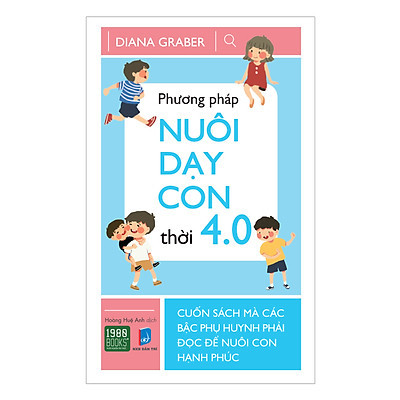 Phương Pháp Nuôi Dạy Con Thời 4.0