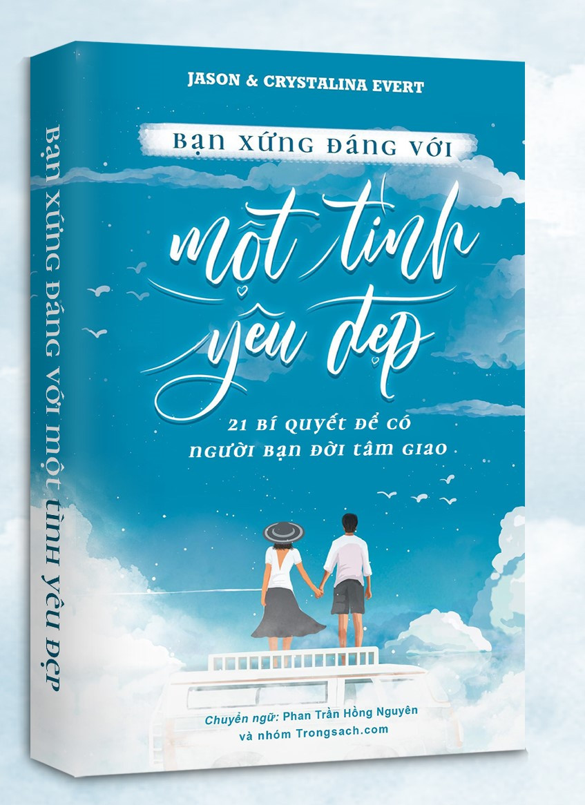 Bạn Xứng Đáng Với Một Tình Yêu Đẹp