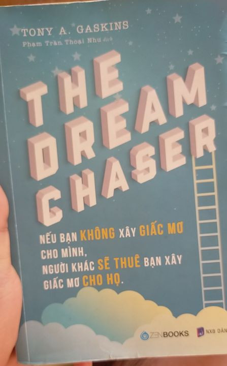 THE DREAM CHASER - NẾU NHƯ BẠN KHÔNG XÂY DỰNG GIẤC MƠ CHO MÌNH THÌ NGƯỜI KHÁC SẼ THUÊ BẠN XÂY DỰNG GIẤC MƠ CHO HỌ