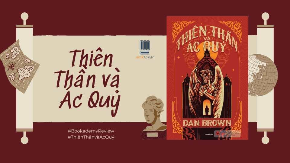 [Tóm Tắt & Review Sách] "Thiên Thần Và Ác Quỷ": Tôn Giáo Và Khoa Học - Một Góc Nhìn Mới Lạ