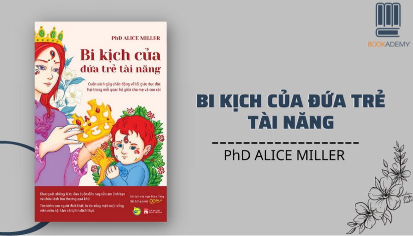 [Bookademy] “Bi Kịch Của Đứa Trẻ Tài Năng”: 10 Câu Nói Tâm Đắc