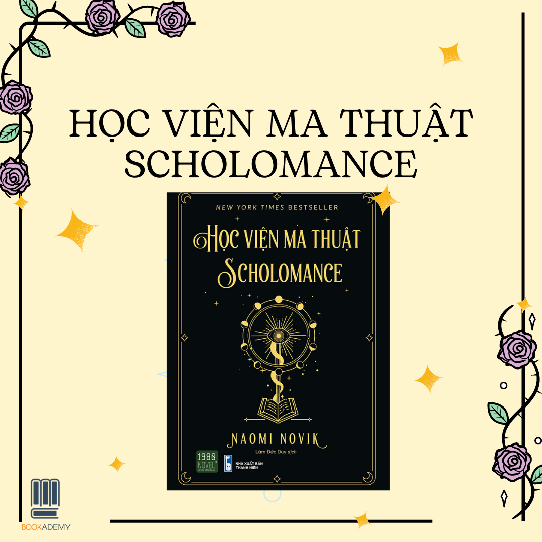 [Review & Tóm Tắt] "Học Viện Ma Thuật Scholomance": Vũ Trụ Ma Thuật Kỳ Bí