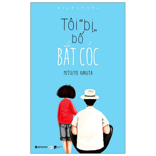 Tôi "bị" bố bắt cóc - Kidnap tour