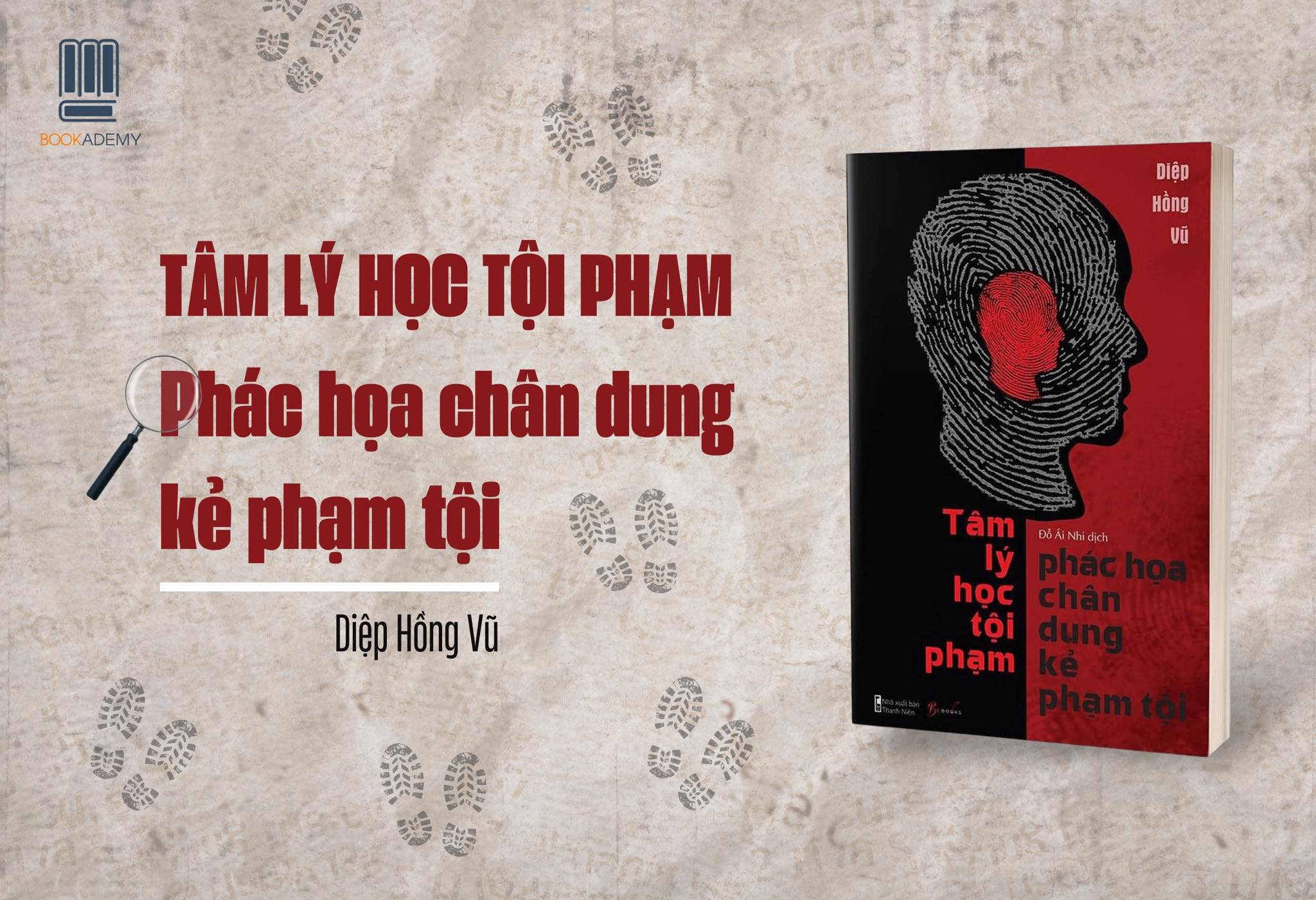 [Bookademy] "Tâm Lý Học Tội Phạm - Phác Họa Chân Dung Kẻ Phạm Tội": Kẻ Phạm Tội Đáng Thương Hay Đáng Trách?