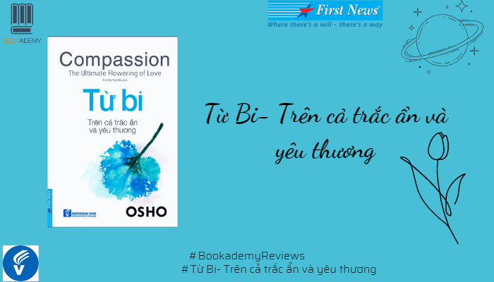 [Tóm Tắt & Review Sách]: "Từ Bi - Trên Cả Trắc Ẩn Và Yêu Thương": Định Nghĩa Về Hai Chữ “Từ Bi”