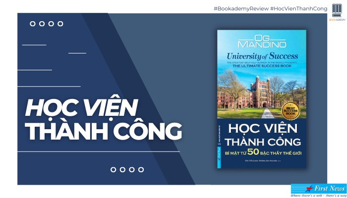 [Tóm Tắt & Review Sách] “Học Viện Thành Công”: 50 Câu Chuyện Và Kinh Nghiệm Thành Công Của 50 Bậc Thầy Trên Thế Giới