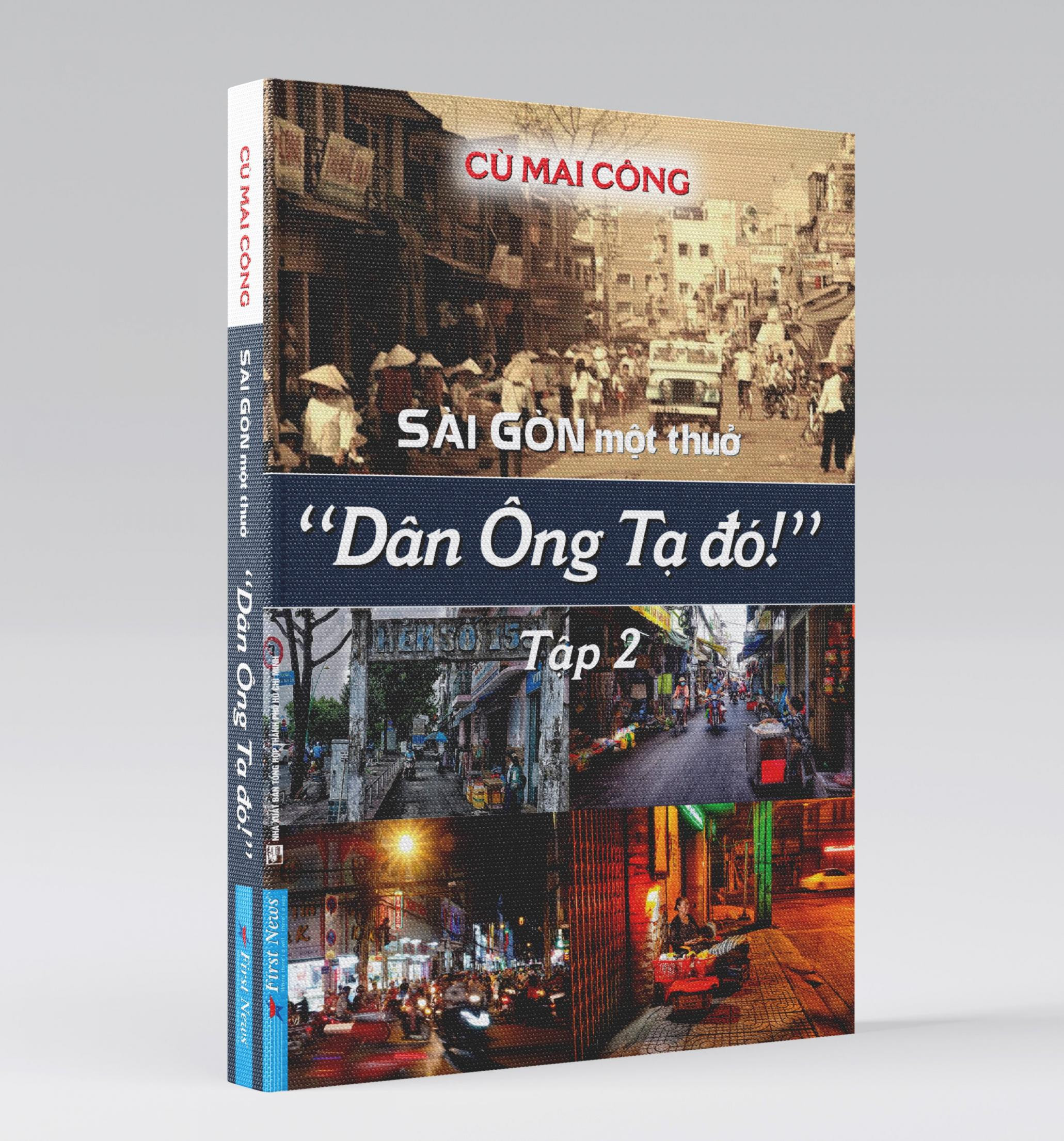 [Bookademy] "Sài Gòn Một Thuở - Dân Ông Tạ Đó! Tập 2": Ký Ức Thân Thương Từng Cung Đường, Ngõ Hẻm Với Cả Ngàn Nhân Vật, Sự Kiện Đáng Nhớ