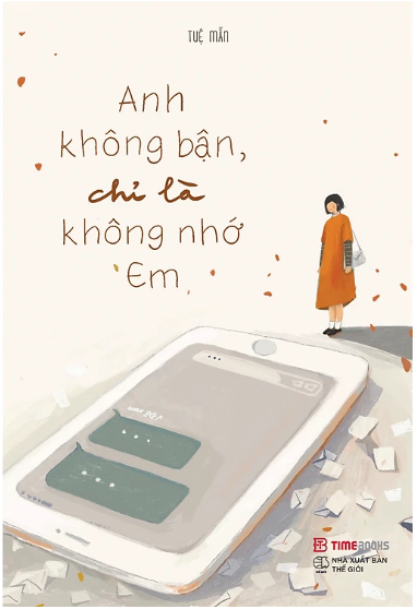 Anh Không Bận, Chỉ Là Không Nhớ Em