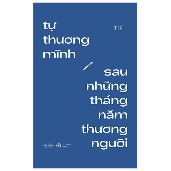 Tự Thương Mình Sau Những Năm Tháng Thương Người
