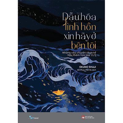 Dẫu Hóa Linh Hồn Xin Hãy Ở Bên Tôi - Okuno Shuji