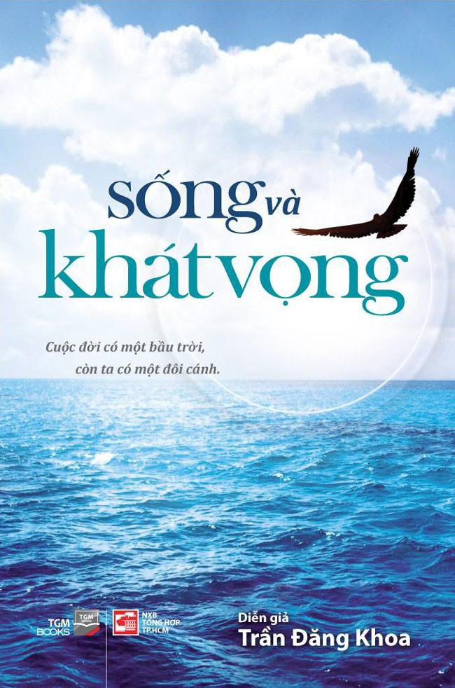 Sống Và Khát Vọng - Cuộc Đời Có Một Bầu Trời, Còn Ta Có Một Đôi Cánh