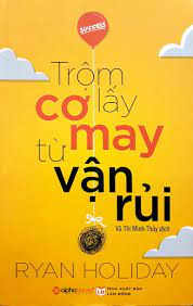 Trộm Lấy Cơ May Từ Vận Rủi