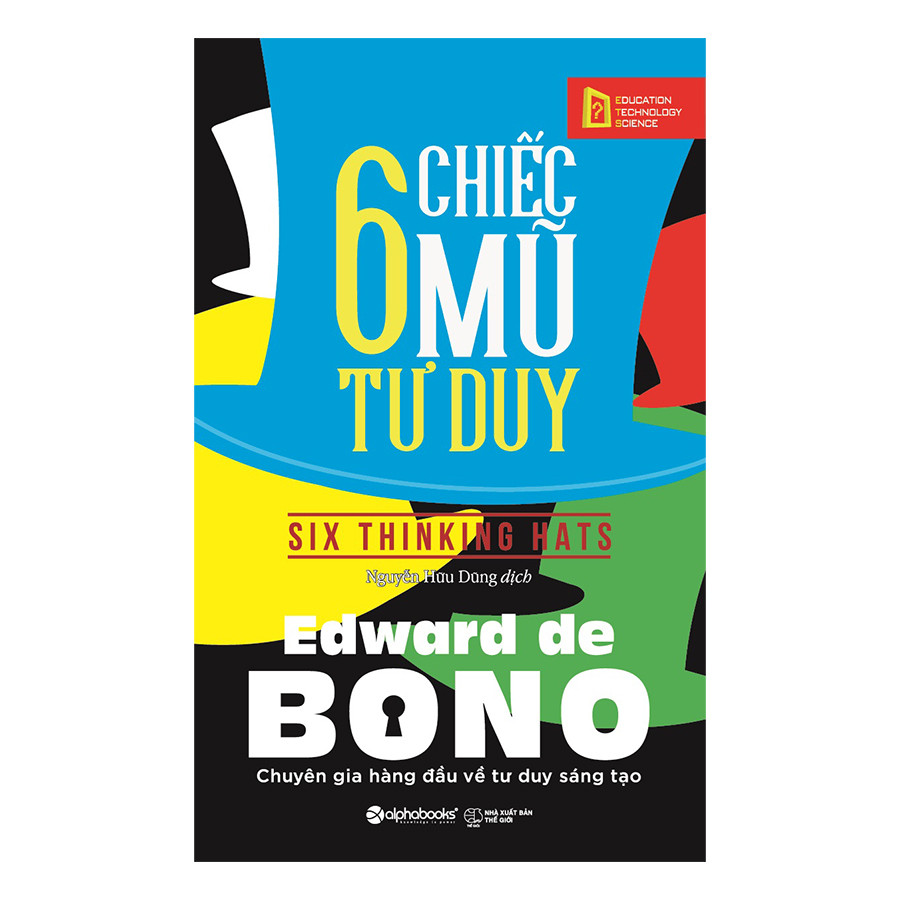 6 Chiếc Mũ Tư Duy - Edward de Bono