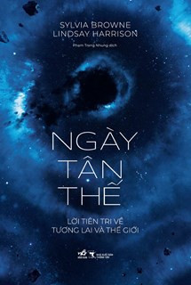 NGÀY TẬN THẾ LỜI TIÊN TRI VỀ TƯƠNG LAI VÀ THẾ GIỚI