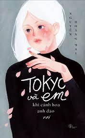 Tokyo và em khi cánh hoa anh đào rơi