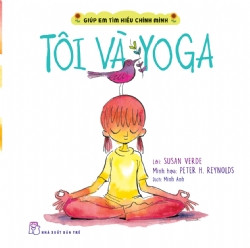 GIÚP EM TÌM HIỂU CHÍNH MÌNH - TÔI VÀ YOGA
