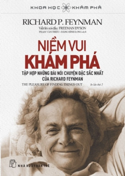 KHOA HỌC KHÁM PHÁ - NIỀM VUI KHÁM PHÁ - Richard P.Feynman