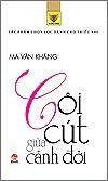 Côi cút giữa cảnh đời - Ma Văn Kháng