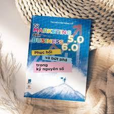 Từ Marketing 5.0 đến Business 6.0
