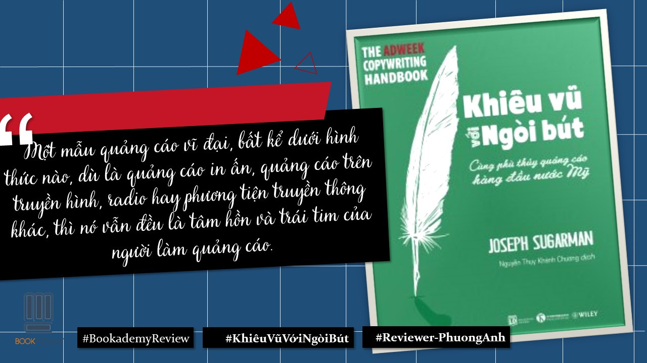 [Bookademy] Review Sách "Khiêu Vũ Với Ngòi Bút": Bí Kíp Để Trở Thành Phù Thủy Trong Ngành Quảng Cáo