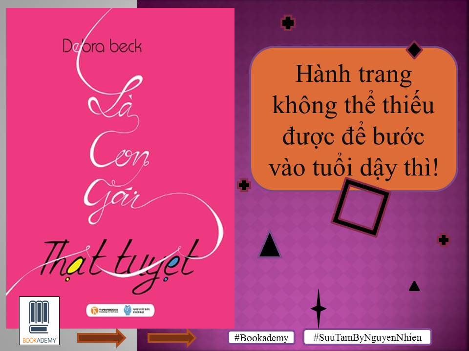 [Bookademy] Review Sách "Là Con Gái Thật Tuyệt": Hành Trang Không Thể Thiếu Để Bước Vào Tuổi Dậy Thì