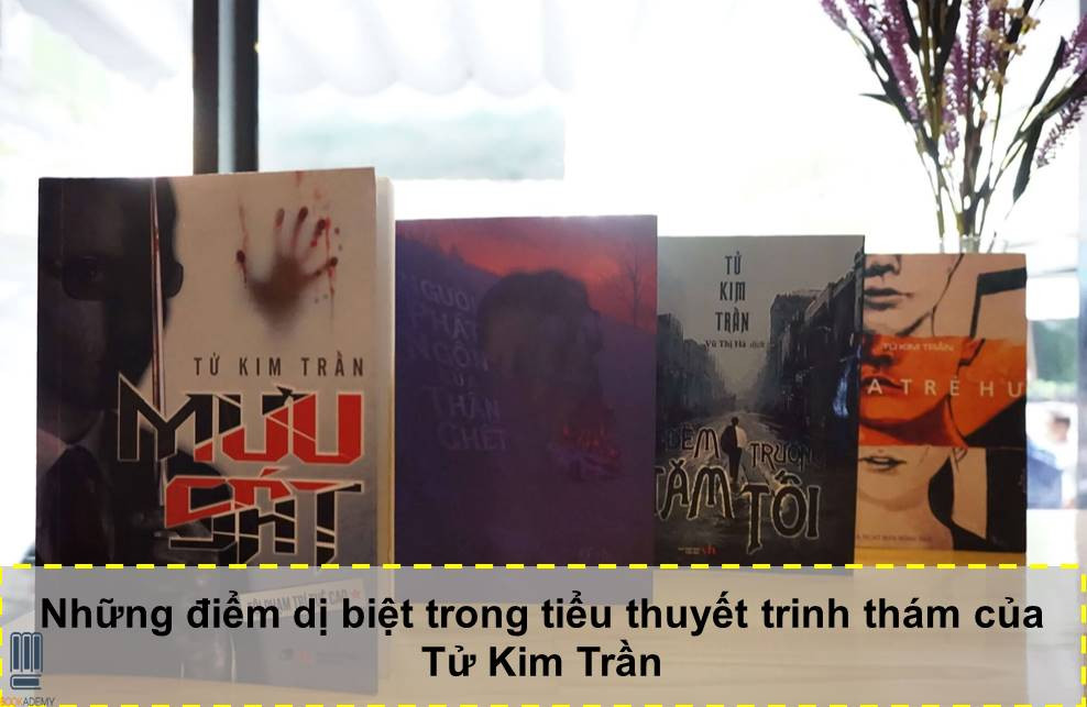 Những Điểm Dị Biệt Trong Tiểu Thuyết Thám Của Tử Kim Trần