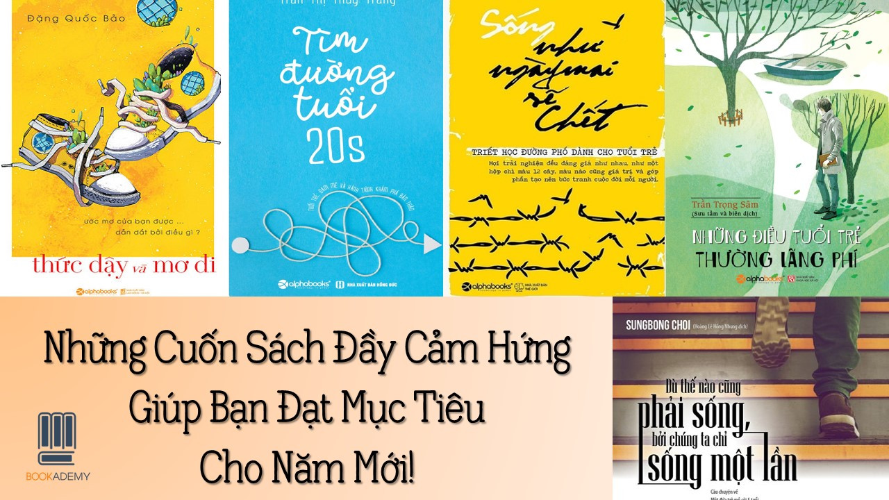 [Bookademy] Những Cuốn Sách Đầy Cảm Hứng Giúp Bạn Đạt Mục Tiêu Cho Năm Mới!