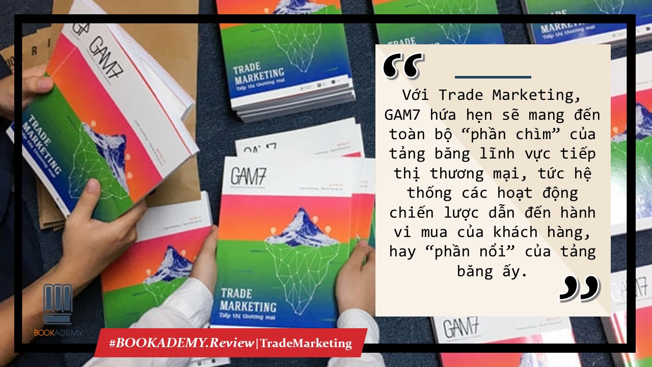 [Bookademy] Review Sách "Gam7 Book 07 Trade Marketing - Tiếp Thị Thương Mại": Chiếc Chìa Khóa Mọi Marketer Cần Nắm Giữ