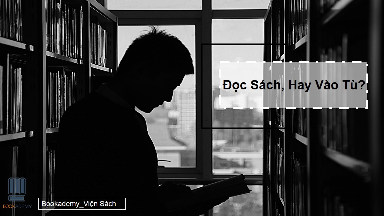 Đọc Sách, Hay Vào Tù?