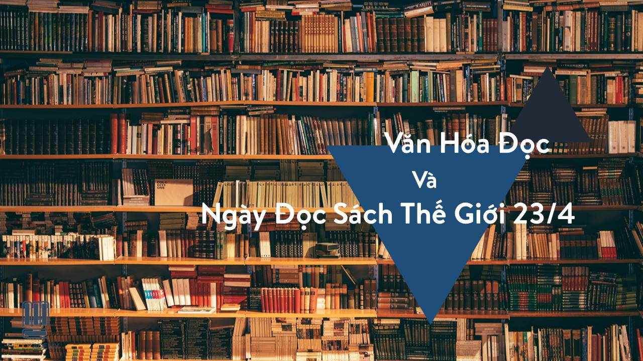[Bookademy] Văn Hóa Đọc Và Ngày Đọc Sách Thế Giới 23/4