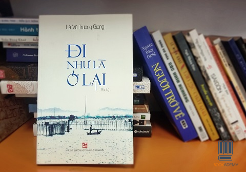 [Bookademy] Review Sách 'Đi Như Là Ở Lại' - Ký Thác Của Người Ưa Xê Dịch